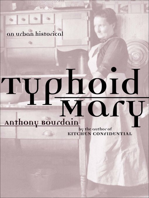 Title details for Typhoid Mary by Anthony Bourdain - Available